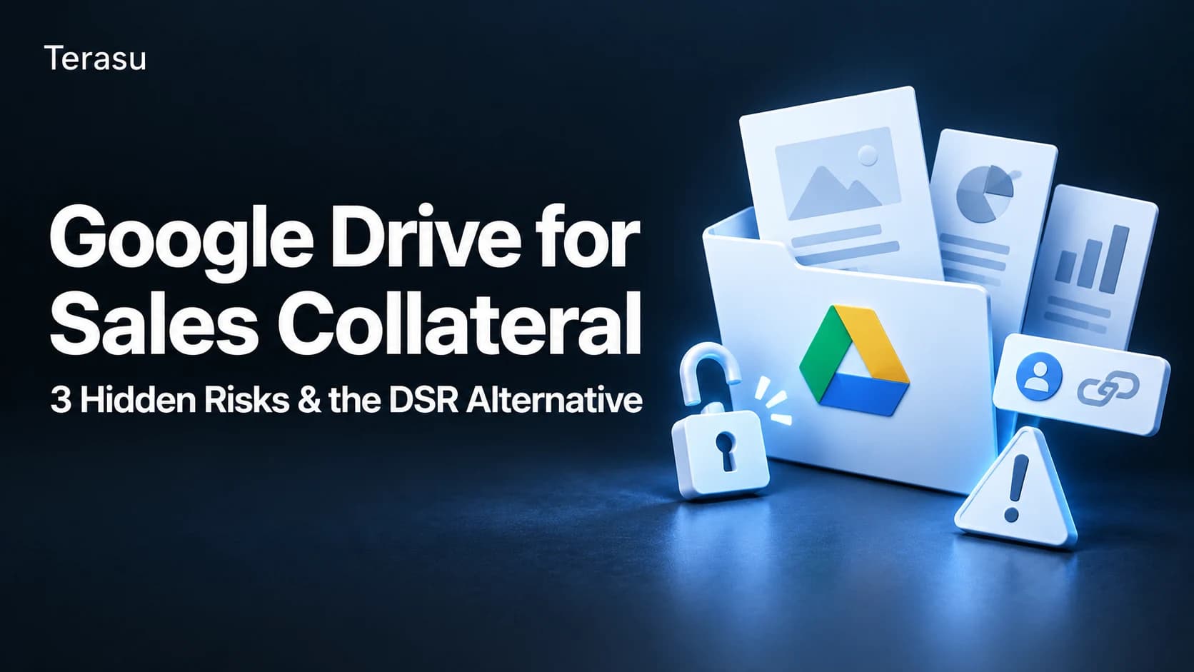 Google Drive for Sales Collateral: 3 Hidden Risks & the DSR Alternative (2026)