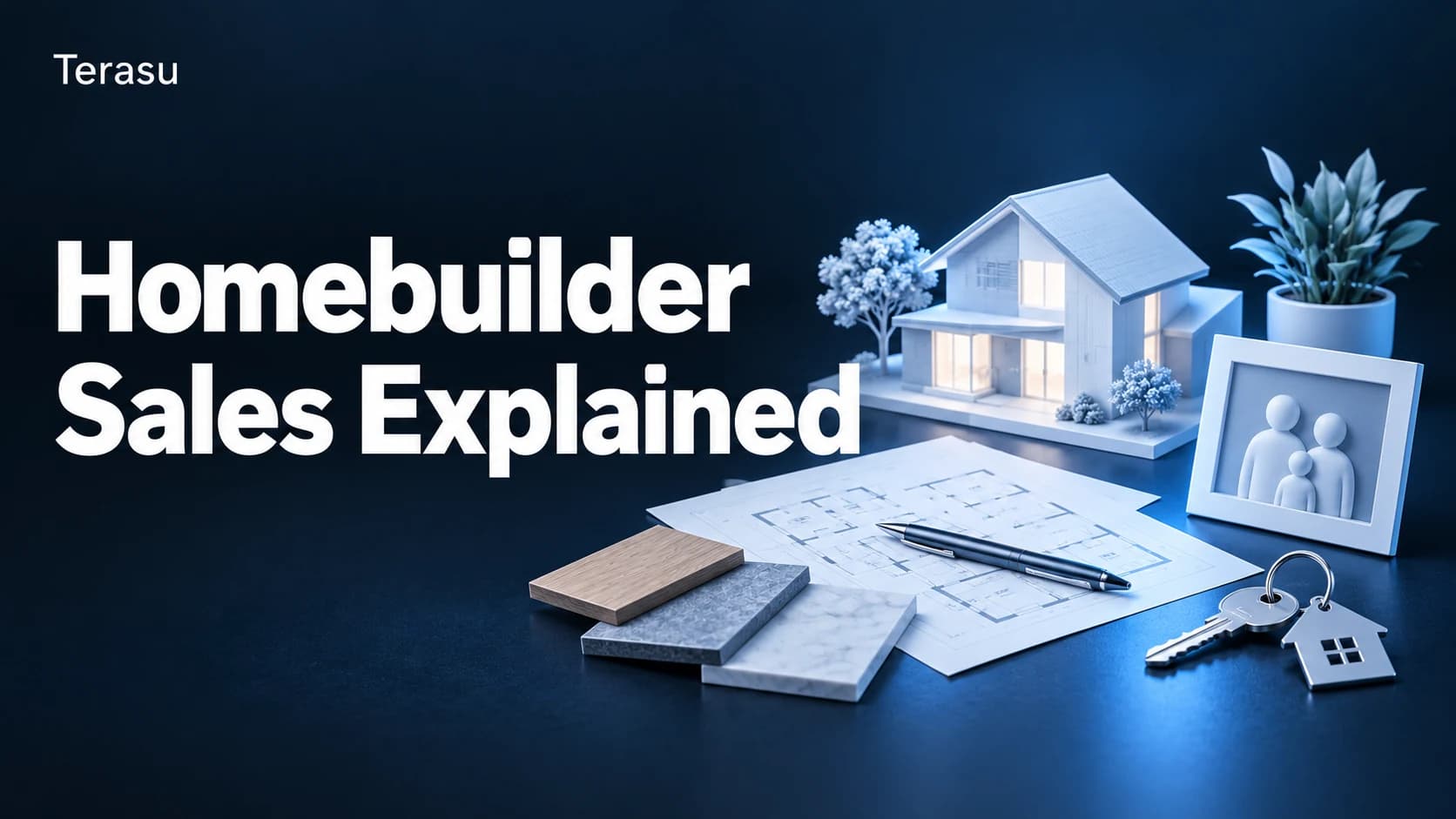 Homebuilder Sales Explained: How to Sell Custom Homes — High-Ticket, Long-Cycle, Family-Driven Deals [2026]