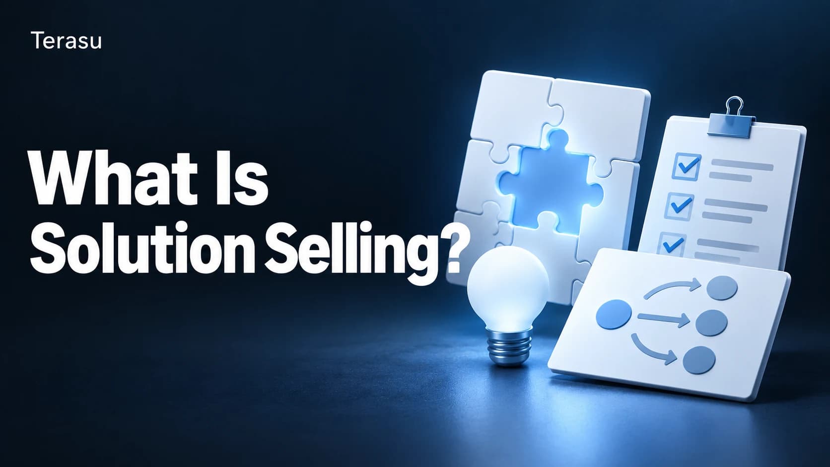 What Is Solution Selling? Differences from Traditional Sales, 5 Practical Steps & an Industry Matrix [2026]