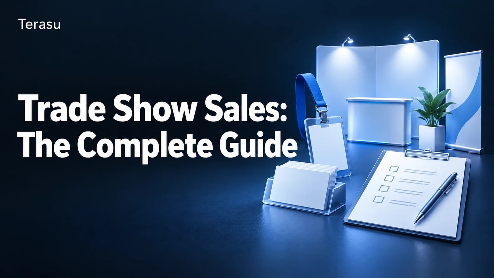 Trade Show Sales: The Complete Guide to Turning Booth Conversations into Closed Deals【2026】