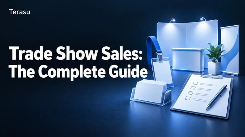 Trade Show Sales: The Complete Guide to Turning Booth Conversations into Closed Deals【2026】