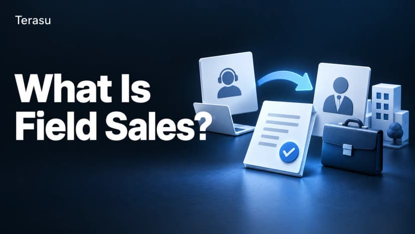 What Is Field Sales? Differences from Inside Sales, Roles, and How to Build the Handoff [2026]