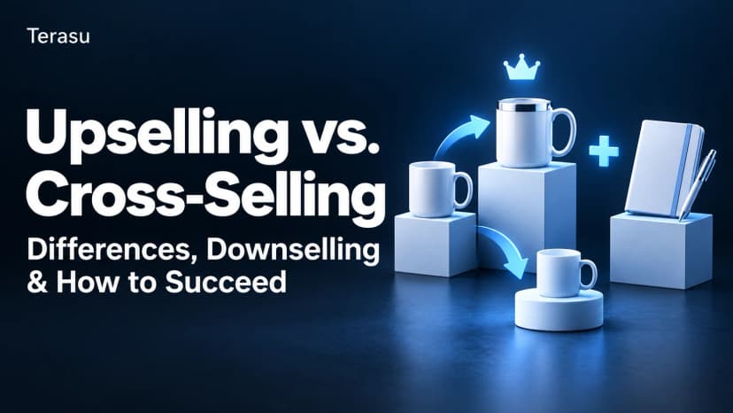 Upselling vs. Cross-Selling: Differences, Downselling & How to Succeed