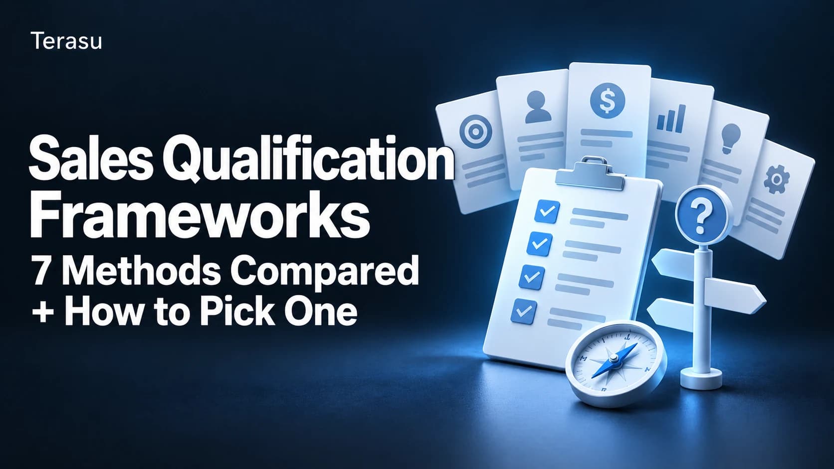 Sales Qualification Frameworks: 7 Methods Compared + How to Pick One (2026)
